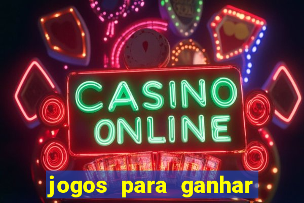 jogos para ganhar dinheiro de verdade sem depositar